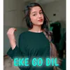 About EKE GO DIL Song